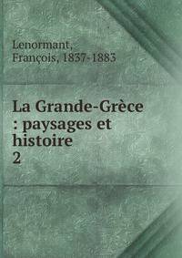 La Grande-Grce : paysages et histoire. 2