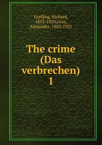 The crime (Das verbrechen). 1