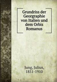Grundriss der Georgraphie von Italien und dem Orbis Romanus