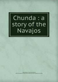 Chunda : a story of the Navajos