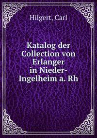 Katalog der Collection von Erlanger in Nieder-Ingelheim a. Rh