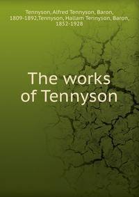 The works of Tennyson