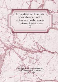 A treatise on the law of evidence : with notes and references to American cases. 2