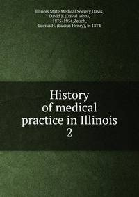 History of medical practice in Illinois. 2