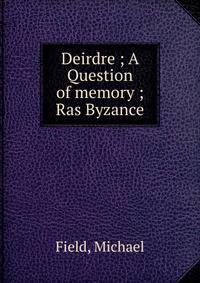 Deirdre ; A Question of memory ; Ras Byzance