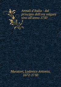Annali d'Italia : dal principio dell'era volgare sino all'anno 1750