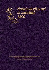 Notizie degli scavi di antichit. 1890