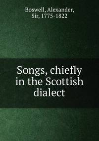 Songs, chiefly in the Scottish dialect