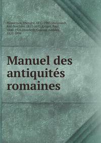Manuel des antiquites romaines