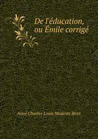 De l'?ducation, ou ?mile corrig? .