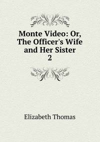 Monte Video: Or, The Officer's Wife and Her Sister