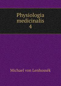Physiologia medicinalis. 4