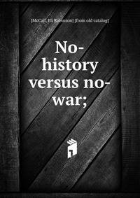 No-history versus no-war;