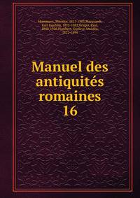 Manuel des antiquits romaines. 16