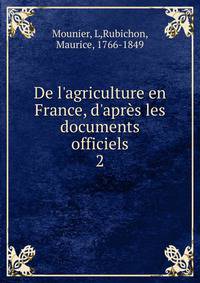 De l'agriculture en France, d'apr?s les documents officiels
