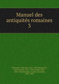 Manuel des antiquits romaines. 3