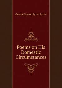 Poems on His Domestic Circumstances.