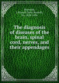The diagnosis of diseases of the brain, spinal cord, nerves, and their appendages
