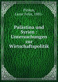 Pal?stina und Syrien : Untersuchungen zur Wirtschaftspolitik
