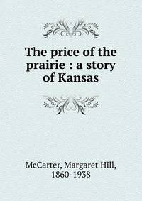 The price of the prairie : a story of Kansas