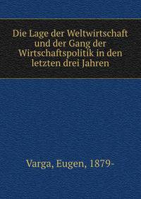 Die Lage der Weltwirtschaft und der Gang der Wirtschaftspolitik in den letzten drei Jahren