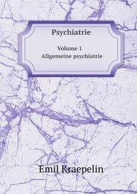 Psychiatrie. Volume 1 Allgemeine psychiatrie