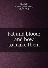 Fat and blood: and how to make them