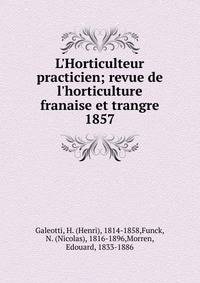 L'Horticulteur practicien; revue de l'horticulture franaise et trangre