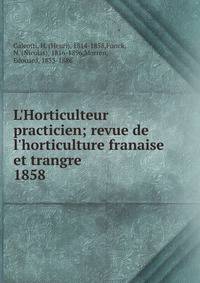 L'Horticulteur practicien; revue de l'horticulture franaise et trangre