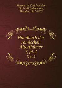 Handbuch der rmischen Alterthmer. 7, pt.2