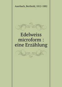 Edelweiss microform : eine Erz?hlung