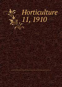 Horticulture. 11, 1910