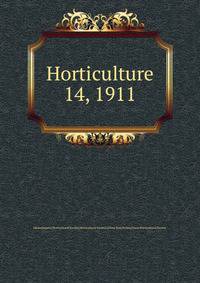 Horticulture. 14, 1911
