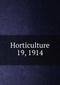 Horticulture. 19, 1914