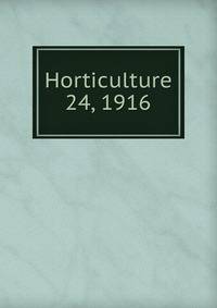Horticulture. 24, 1916