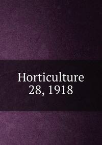 Horticulture. 28, 1918