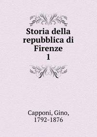Storia della repubblica di Firenze. 1