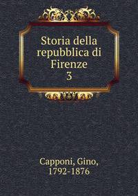 Storia della repubblica di Firenze. 3