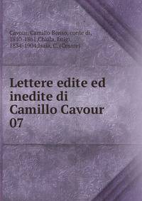 Lettere edite ed inedite di Camillo Cavour. 07
