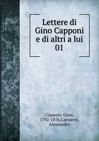 Lettere di Gino Capponi e di altri a lui. 01