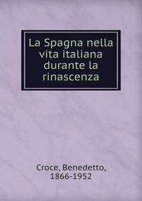 La Spagna nella vita italiana durante la rinascenza