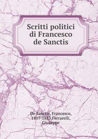 Scritti politici di Francesco de Sanctis