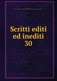 Scritti editi ed inediti. 30