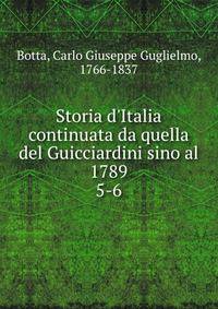 Storia d'Italia continuata da quella del Guicciardini sino al 1789