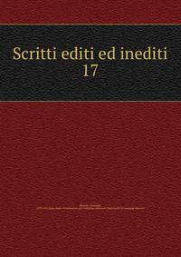 Scritti editi ed inediti. 17