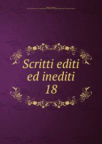 Scritti editi ed inediti. 18