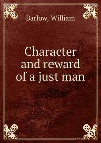 Character and reward of a just man