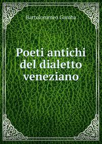 Poeti antichi del dialetto veneziano