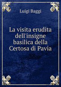 La visita erudita dell'insigne basilica della Certosa di Pavia