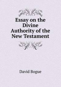 Essay on the Divine Authority of the New Testament